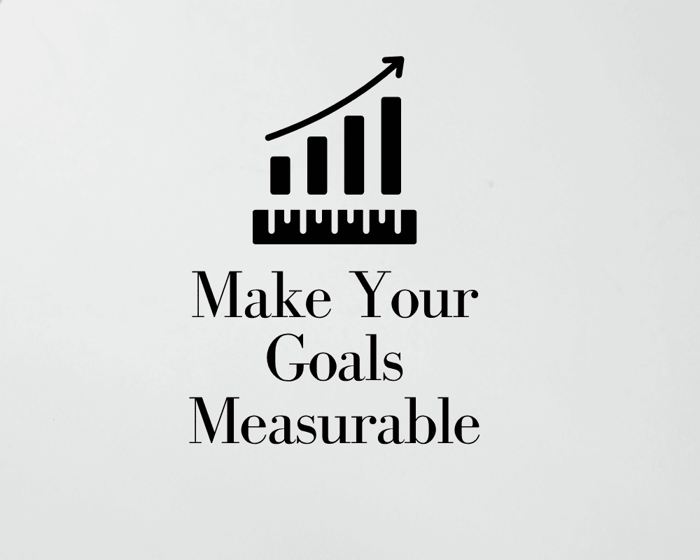 Make Your Goals Measurable
