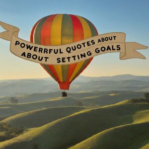 Read more about the article Powerful Quotes about Setting Goals