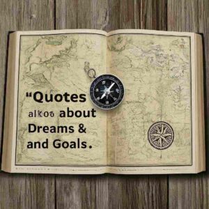 Read more about the article Quotes about Dreams and Goals: 30 Quotes to Help You
