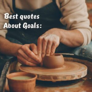 Read more about the article Best Quotes about Goals: 40 Quotes to Keep You Moving Forward