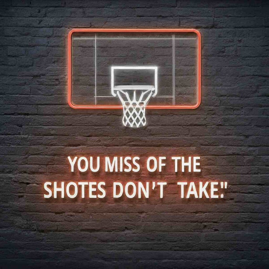 "You miss 100% of the shots you don't take." – Wayne Gretzky