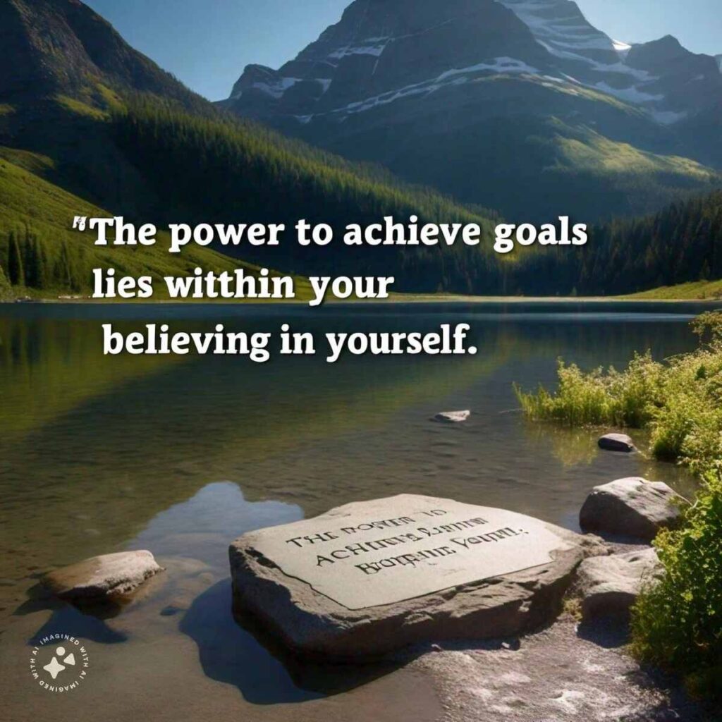  "The power to achieve your goals lies within your unwavering belief in yourself." – Christopher Adams