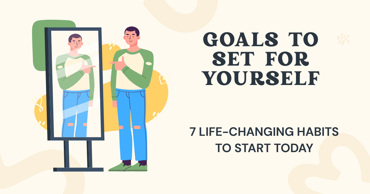 Goals to Set for Yourself