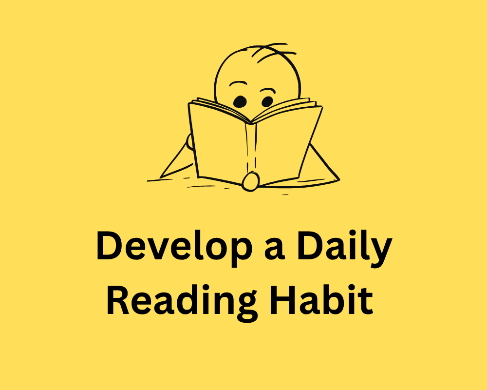 Develop a Daily Reading Habit