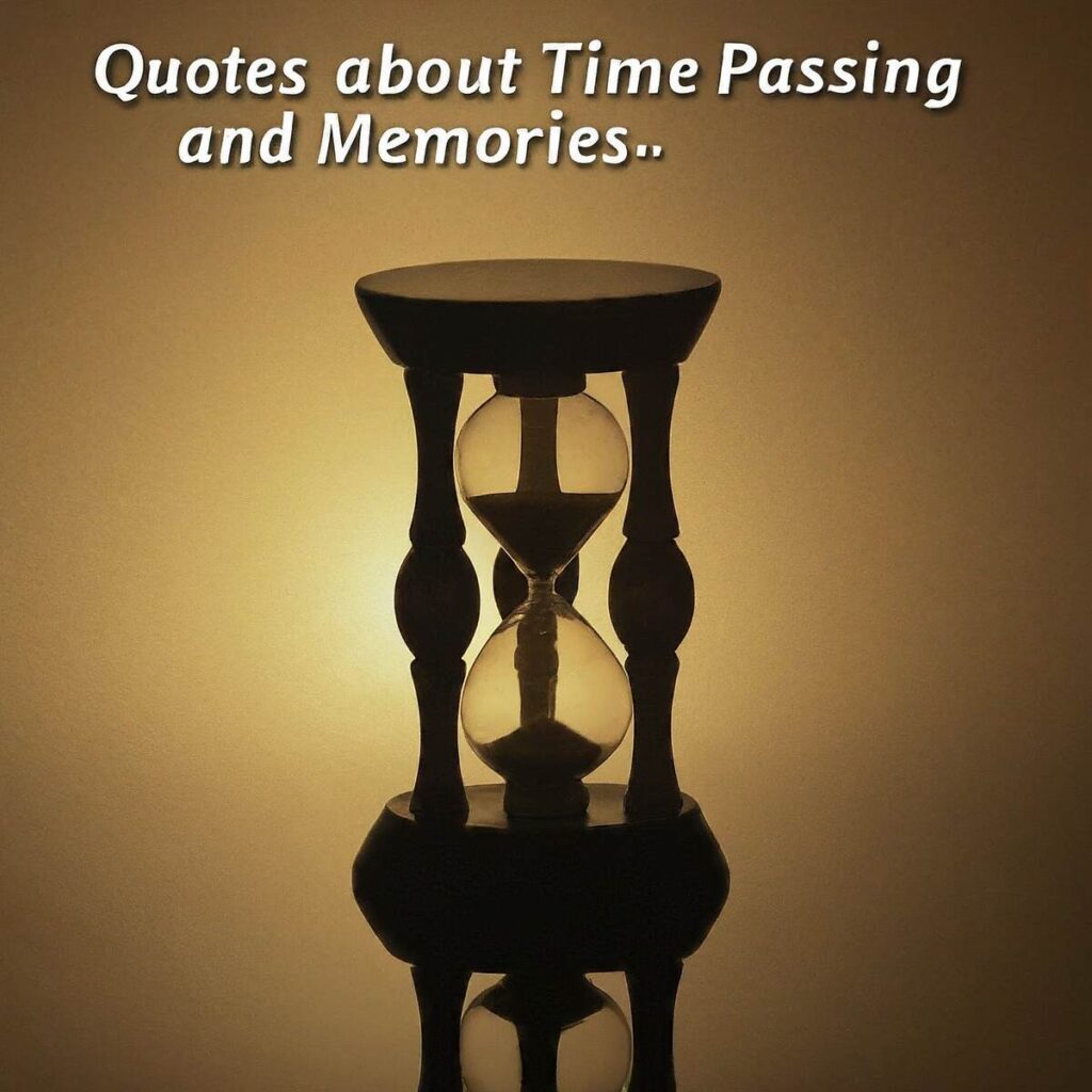 Quotes about Time Passing and Memories