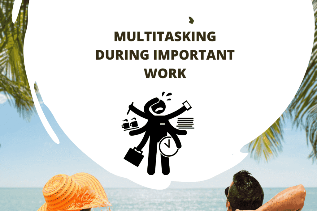 Multitasking During Important Work