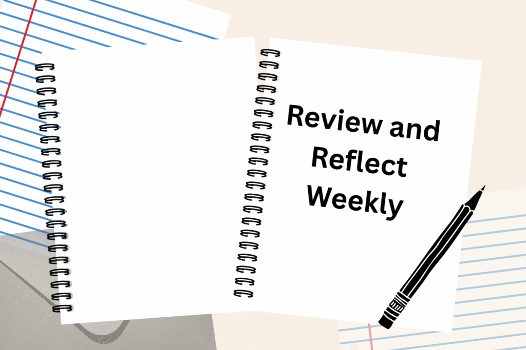 Review and Reflect Weekly