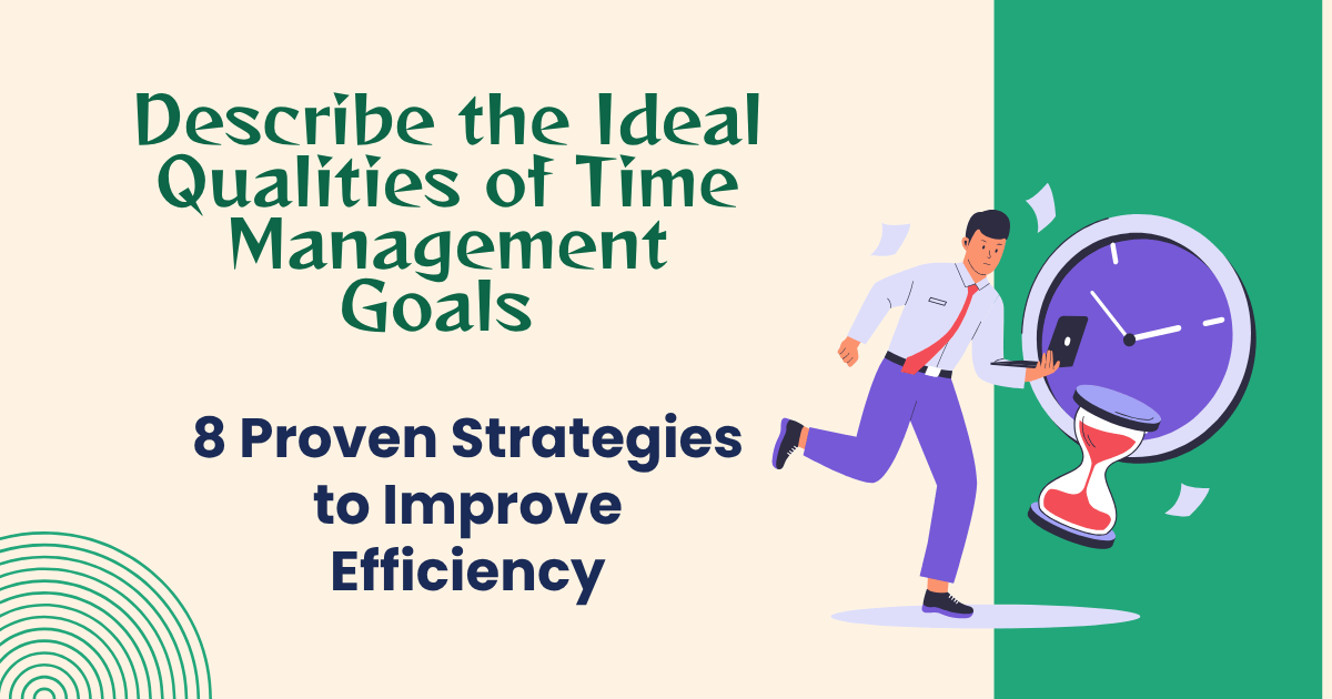 Describe the Ideal Qualities of Time Management Goals