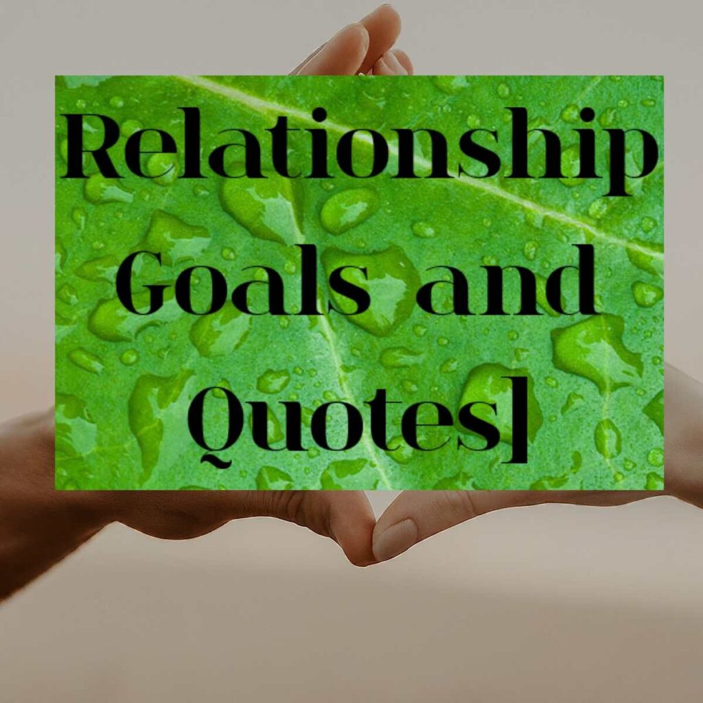 Relationship Goals and Quotes