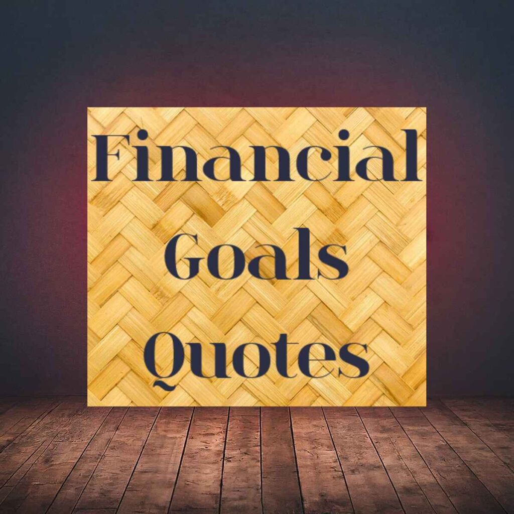 Financial Goals Quotes