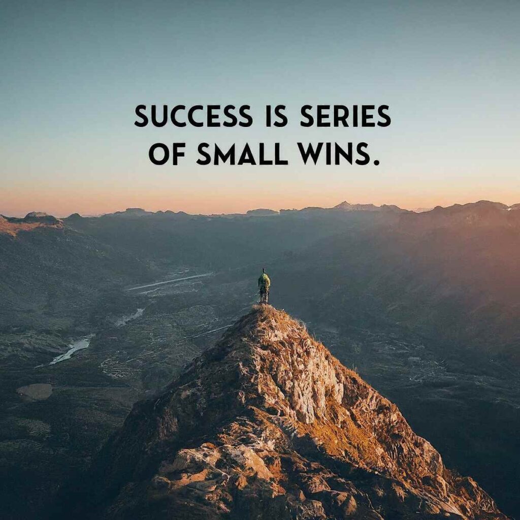 "Success is a series of small wins." — John C. Maxwell