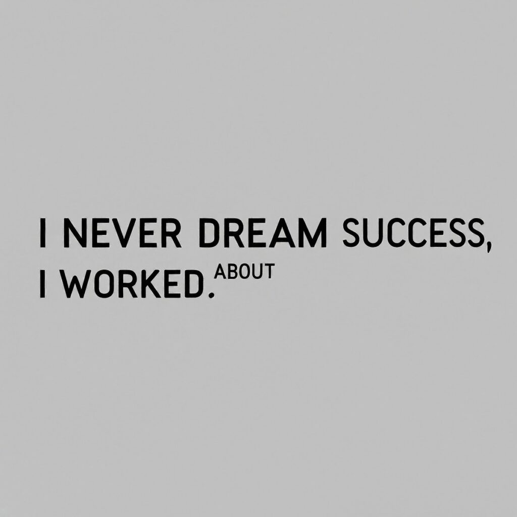 "I never dreamed about success. I worked for it." — Estée Lauder