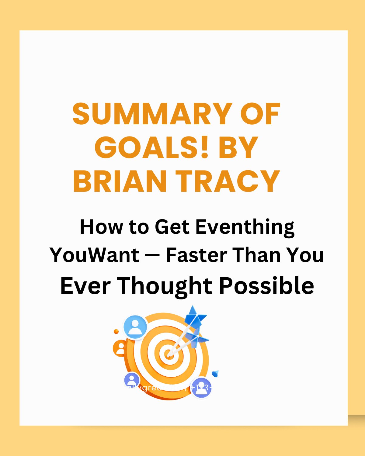 Summary of Goals! Brian Tracy