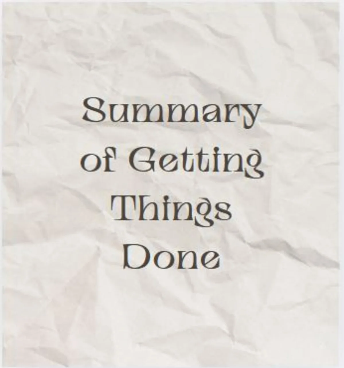 Summary of Getting Things Done