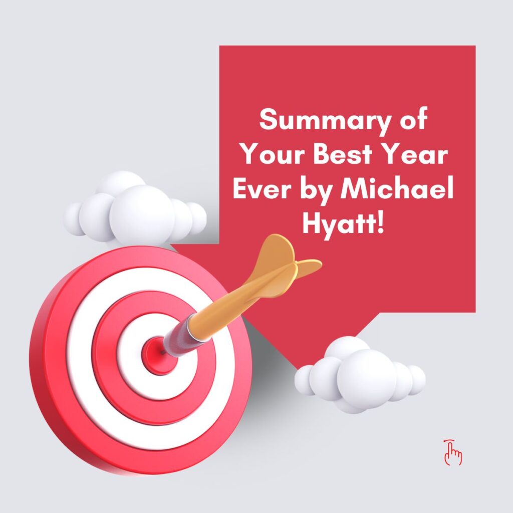 Summary of Your Best Year Ever by Michael Hyatt