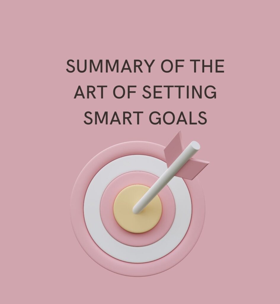 Summary of The Art of Setting Smart Goals