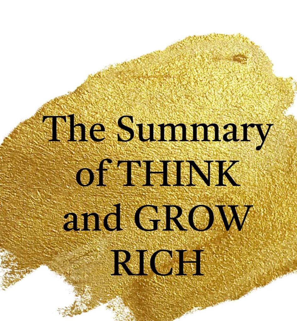 The Summary of Think and Grow rich