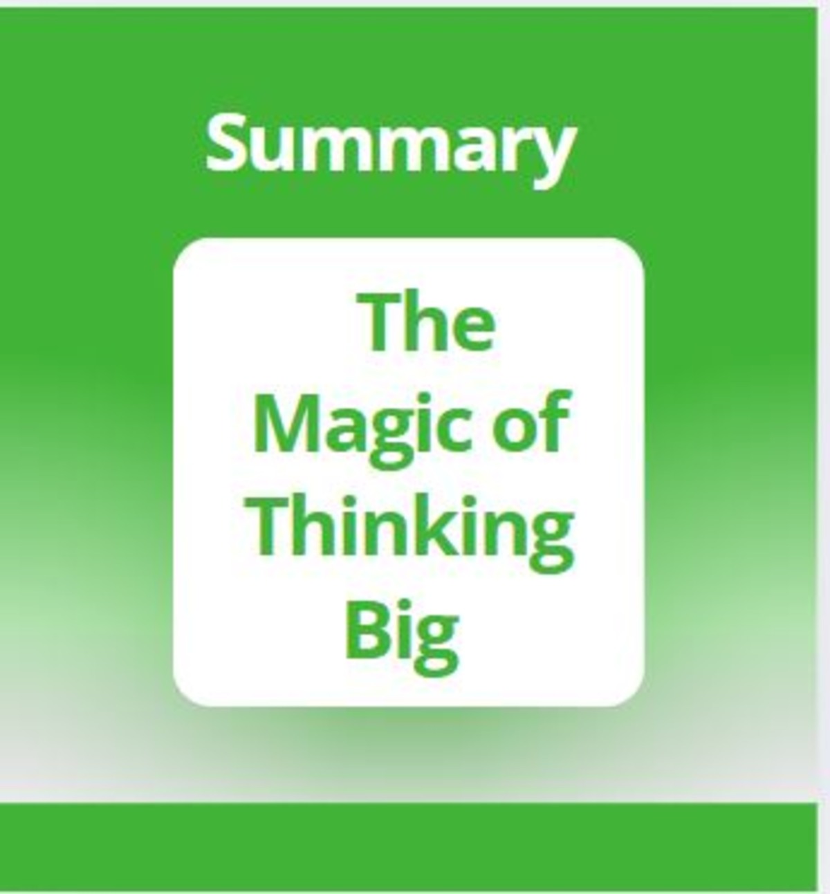 Summary of The Magic of Thinking Big