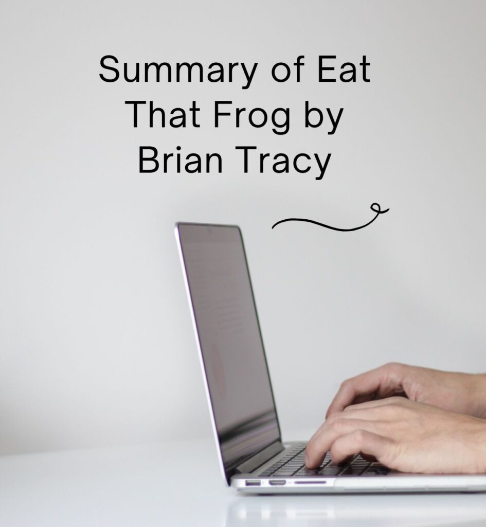 Summary of Eat That Frog by Brian Tracy