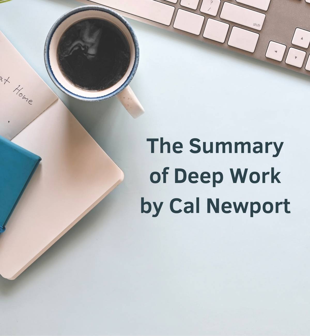 The Summary of Deep Work by Cal Newport