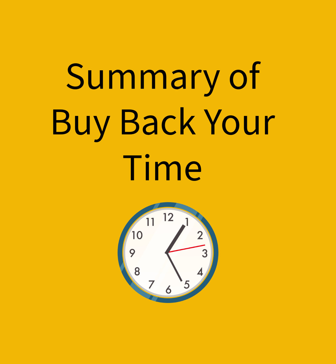 Summary of Buy Back Your Time