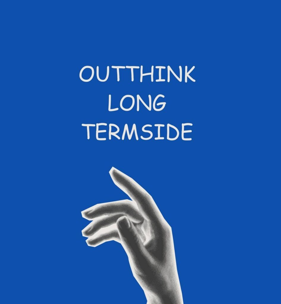 Think Long-Term