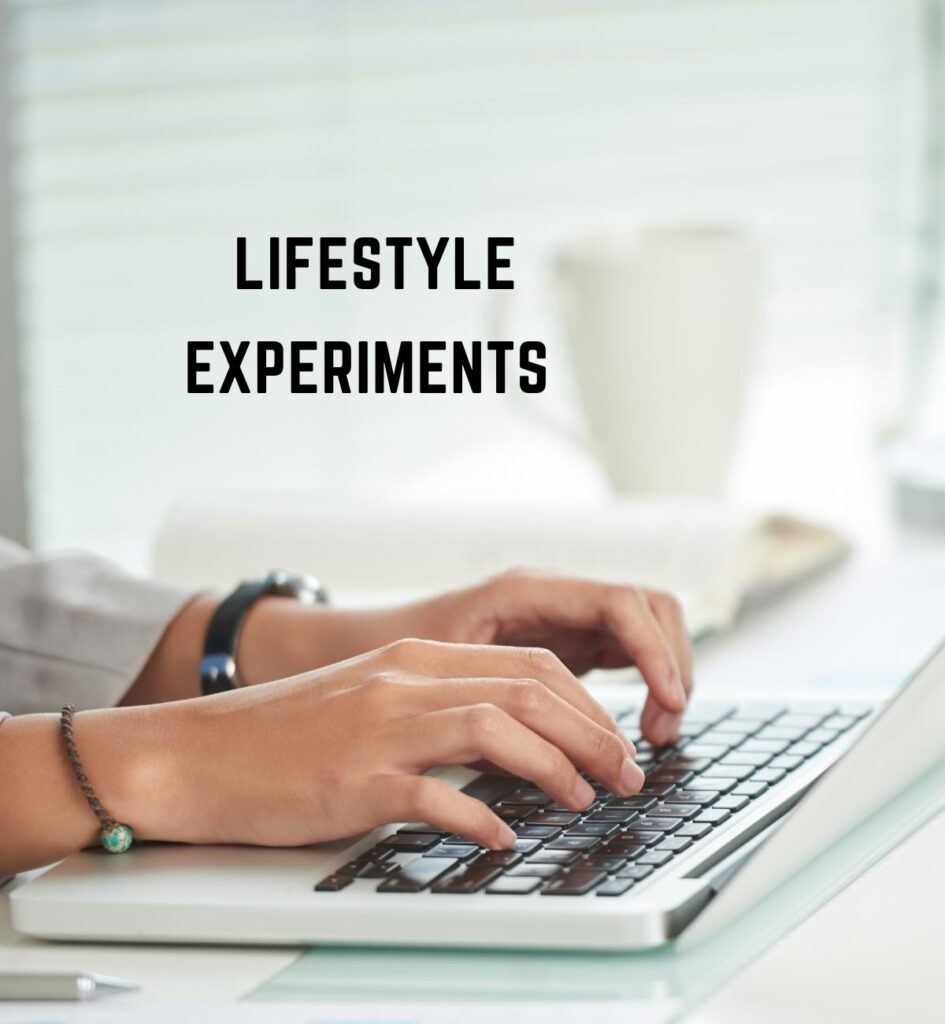 Lifestyle Experiments  