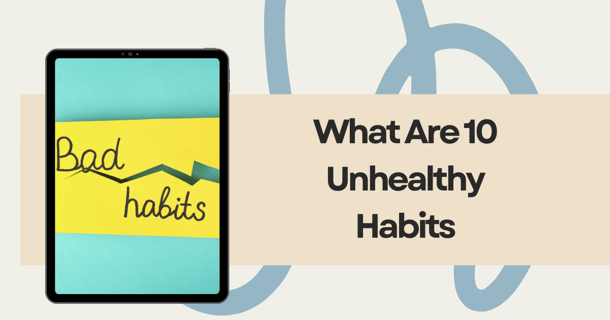What Are 10 Unhealthy Habits