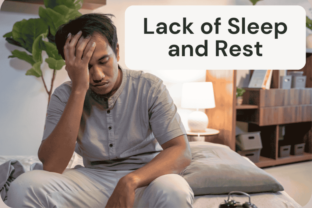 Lack of Sleep and Rest