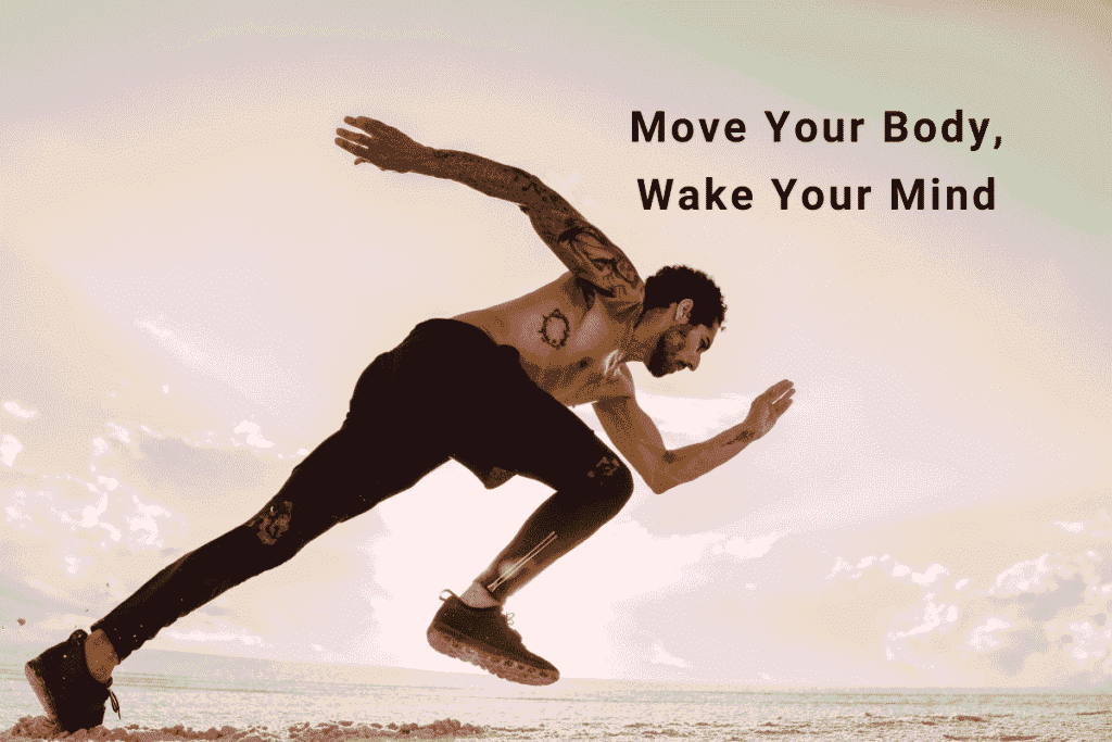 Move Your Body, Wake Your Mind