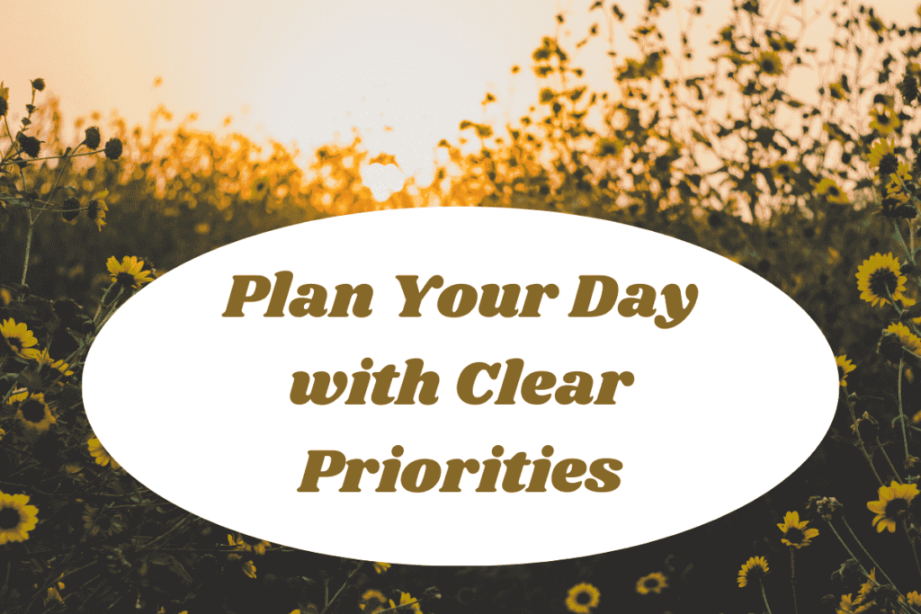 Plan Your Day with Clear Priorities