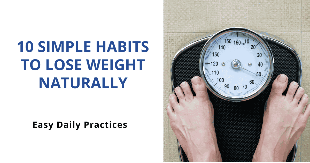 10 Simple Habits to Lose Weight Naturally