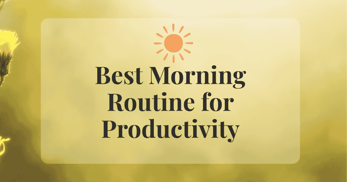 best morning routine for productivity