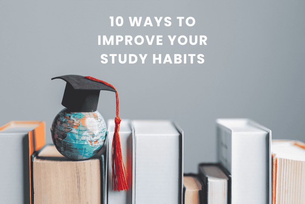 10 Ways to Improve Your Study Habits