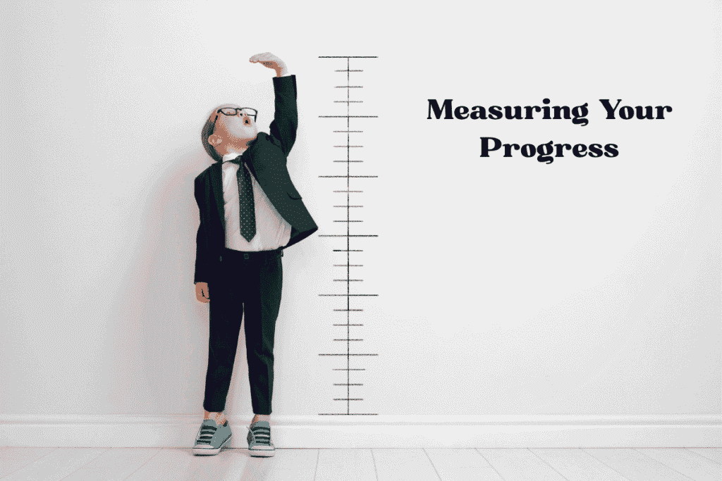 Measuring Your Progress