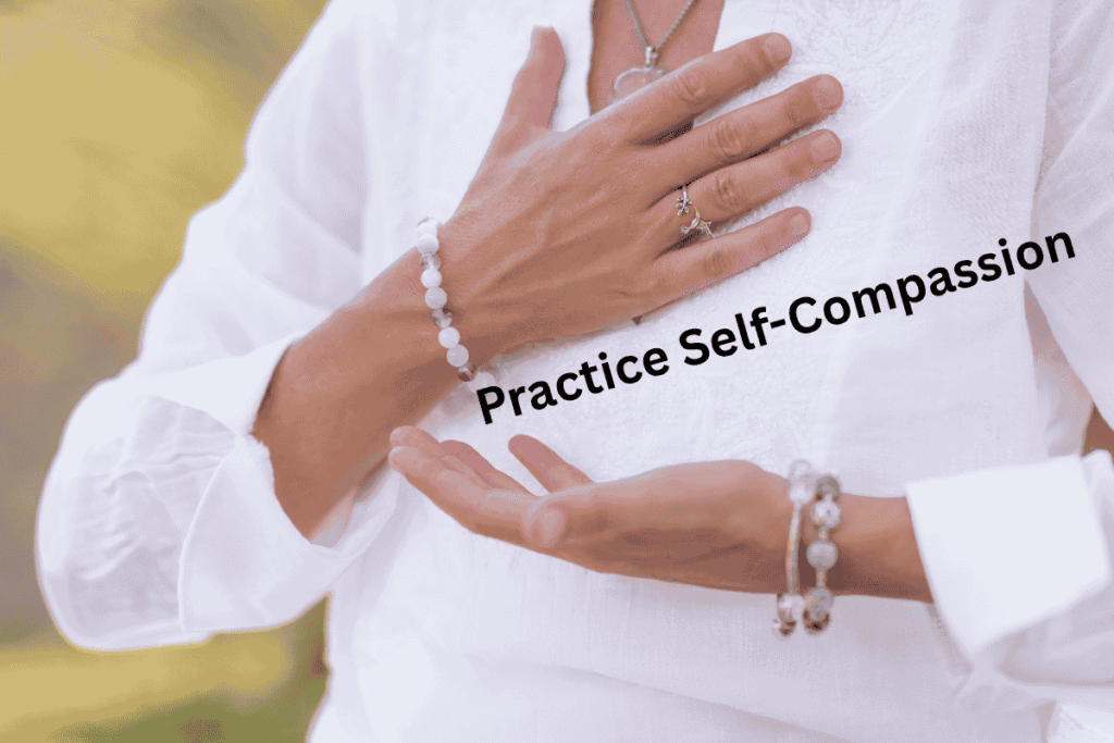 Practice Self-Compassion
