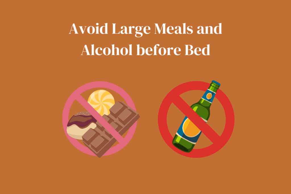 Avoid Large Meals and Alcohol before Bed