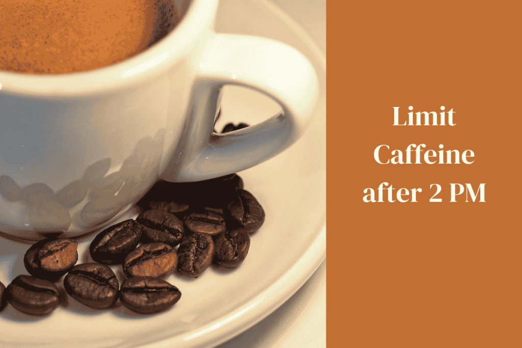 Limit Caffeine after 2 PM