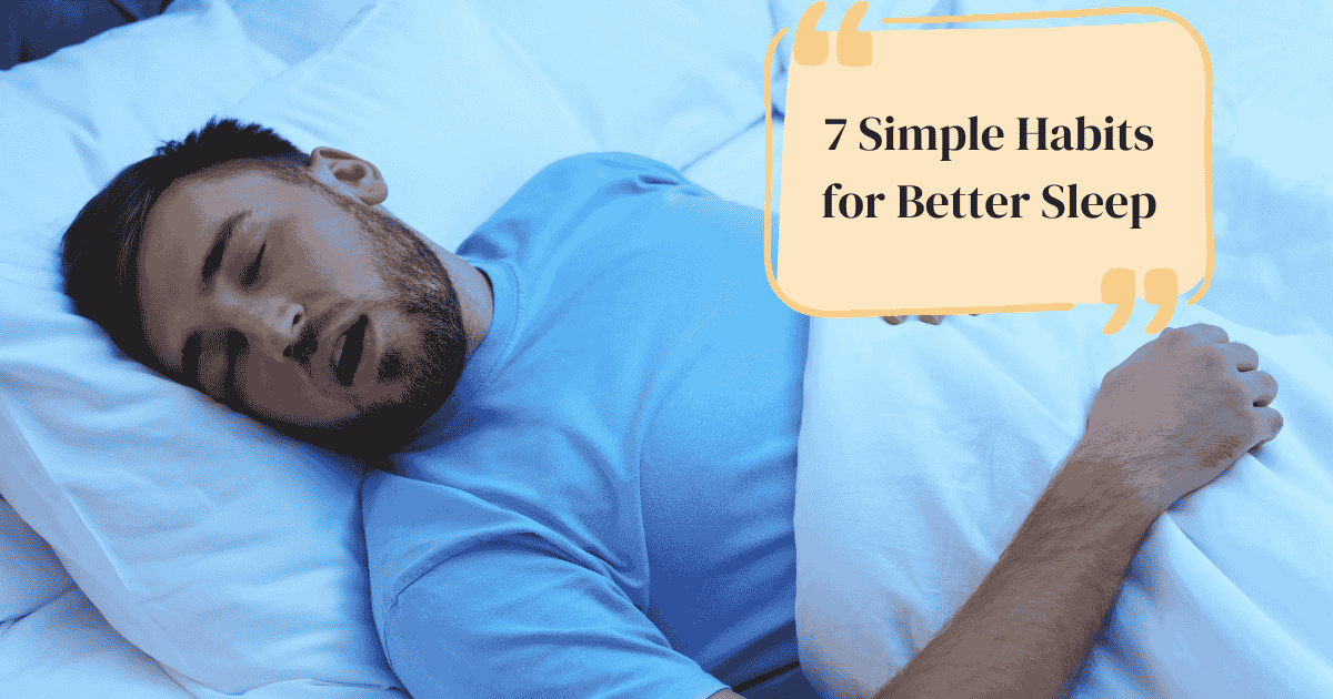 7 simple habits for better sleep
